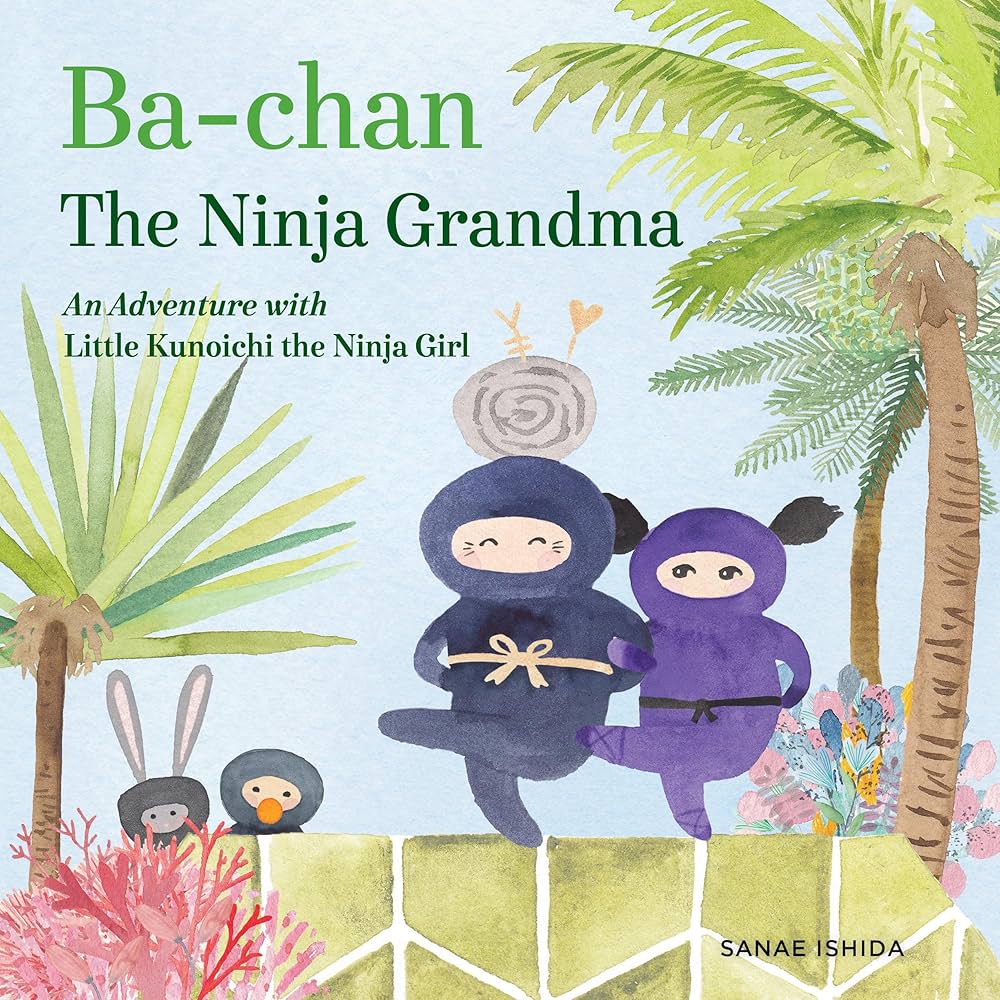 Ba-chan the Ninja Grandma: An Adventure with Little Kunoichi